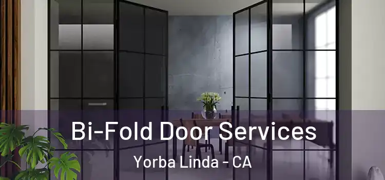 Bi-Fold Door Services Yorba Linda - CA