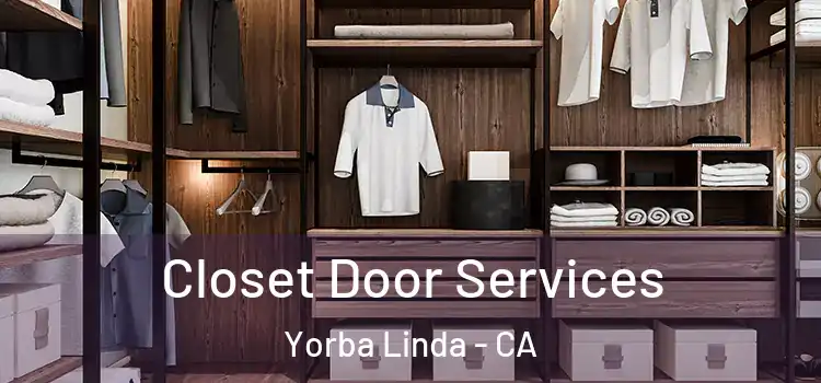 Closet Door Services Yorba Linda - CA