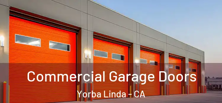  Commercial Garage Doors Yorba Linda - CA