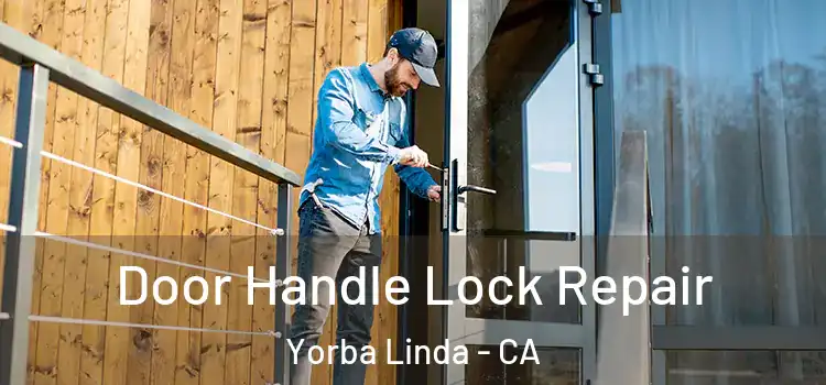 Door Handle Lock Repair Yorba Linda - CA