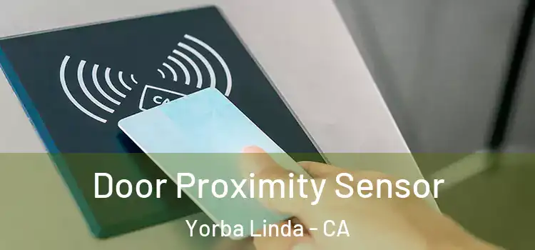 Door Proximity Sensor Yorba Linda - CA