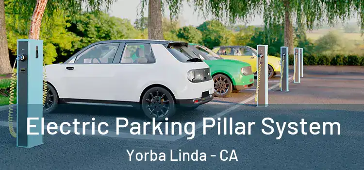 Electric Parking Pillar System Yorba Linda - CA