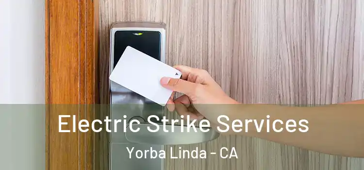 Electric Strike Services Yorba Linda - CA