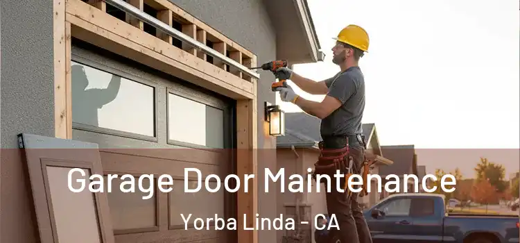Garage Door Maintenance Yorba Linda - CA