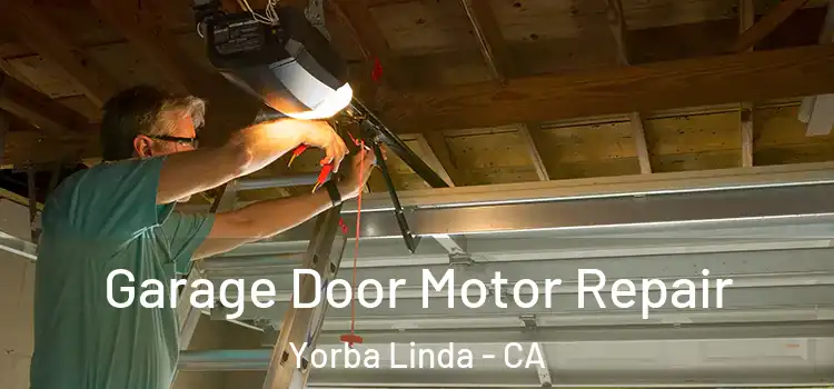  Garage Door Motor Repair Yorba Linda - CA