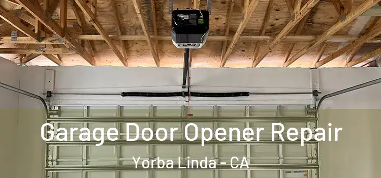  Garage Door Opener Repair Yorba Linda - CA