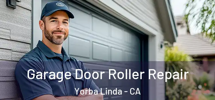  Garage Door Roller Repair Yorba Linda - CA