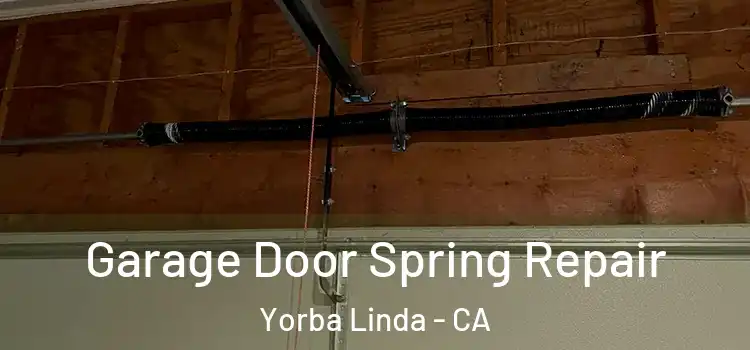  Garage Door Spring Repair Yorba Linda - CA