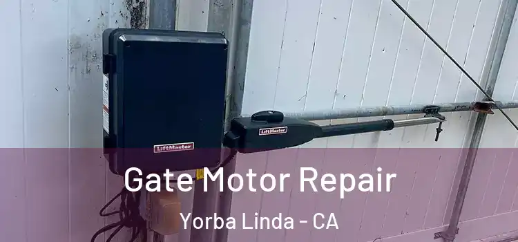 Gate Motor Repair Yorba Linda - CA