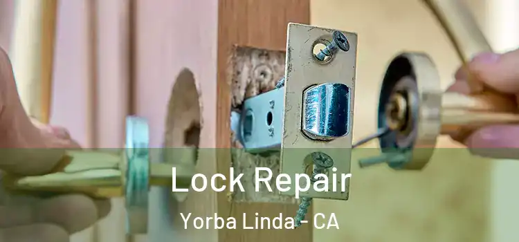 Lock Repair Yorba Linda - CA