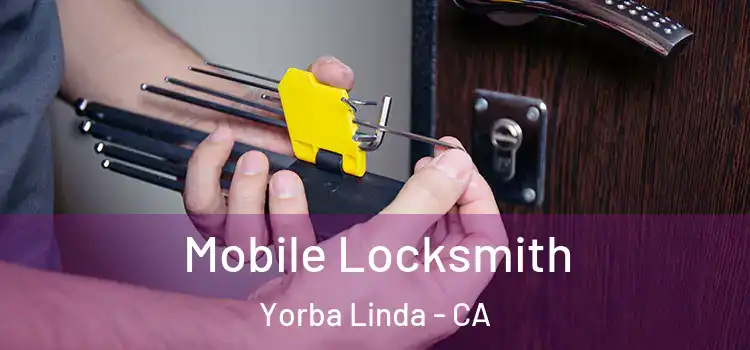 Mobile Locksmith Yorba Linda - CA