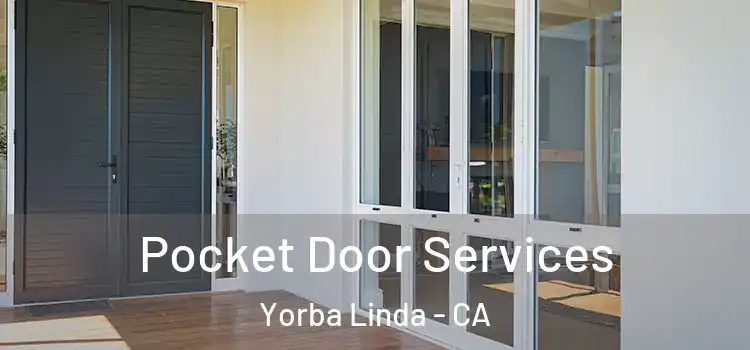 Pocket Door Services Yorba Linda - CA
