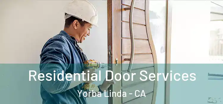 Residential Door Services Yorba Linda - CA