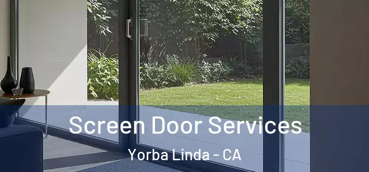 Screen Door Services Yorba Linda - CA