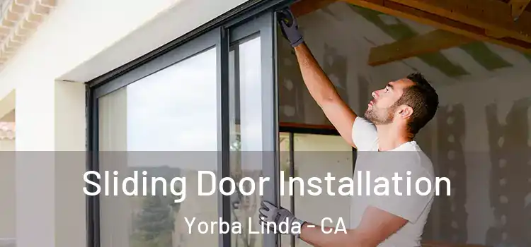 Sliding Door Installation Yorba Linda - CA