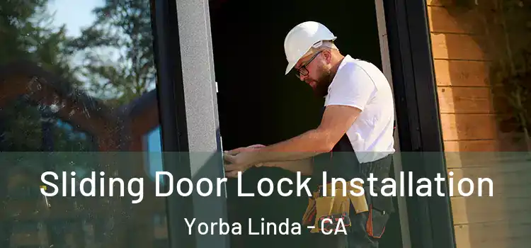 Sliding Door Lock Installation Yorba Linda - CA