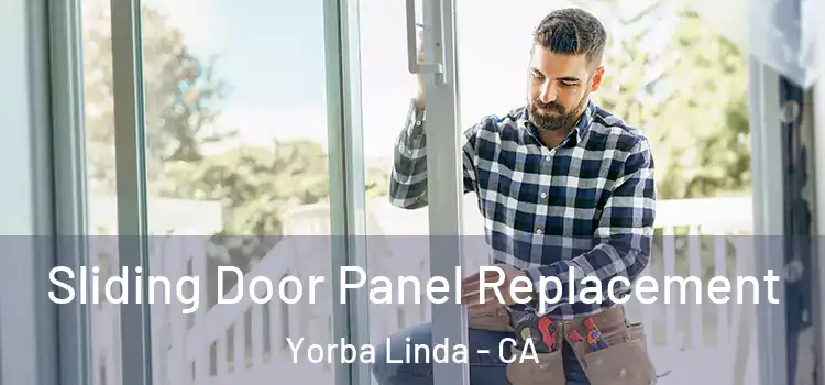  Sliding Door Panel Replacement Yorba Linda - CA