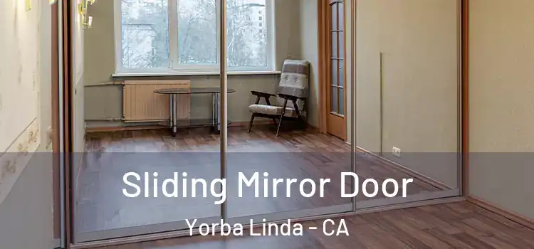  Sliding Mirror Door Yorba Linda - CA
