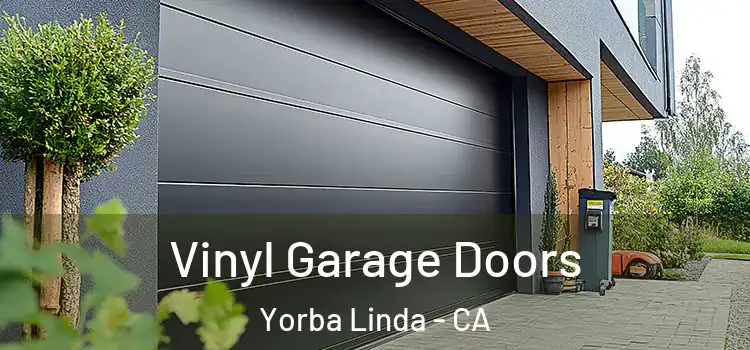  Vinyl Garage Doors Yorba Linda - CA